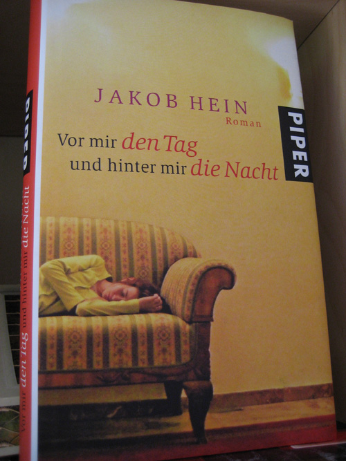 Jakob Hein: Vor mir den Tag und hinter mir die Nacht