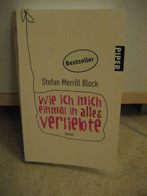 Stefan Merrill Block: Wie ich mich einmal in alles verliebte